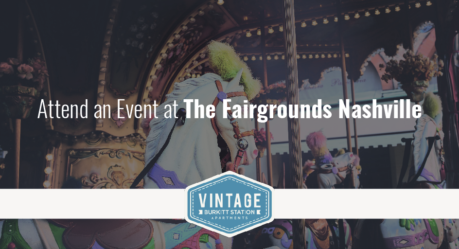 Attend an Event at The Fairgrounds Nashville